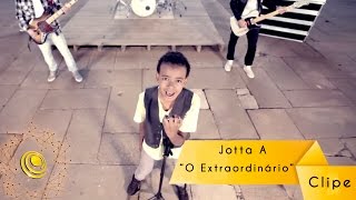 Jotta A  O Extraordinário Vídeo Oficial [upl. by Franek]