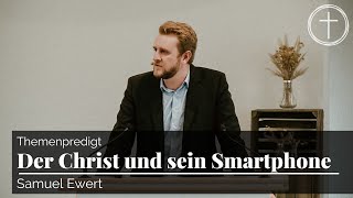 Der Christ und sein Smartphone  Predigt [upl. by Analise37]