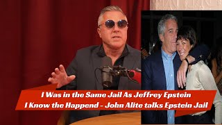 I Was in the Same Jail As Jeffrey Epstein I Know what Happend  John Alite talks Epstein Jail [upl. by Imre]