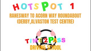 Hotspot 1 Ranesway To Acorn Way Roundabout Derby Alvaston Test Centre [upl. by Namsaj]