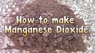 How to make Manganese Dioxide [upl. by Yelnahs]