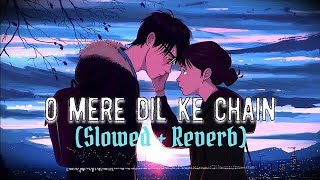 O mere dil ke chain   Slowed  Reverb  oldsongs newversionhindisong reverb [upl. by Araet]