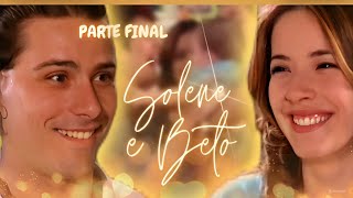 A HISTÓRIA DE SOLENE E BETO PARTE FINAL [upl. by Penrose]