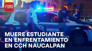 Muere joven tras disputa en CCH Naucalpan suspenden clases  Hora 21 [upl. by Ecirehc139]