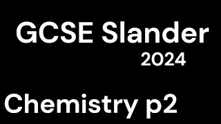 GCSE Slander  Chemistry paper 2 2024 [upl. by Annaeiluj]