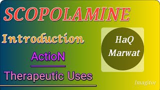 SCOPOLAMINE An Introduction its Action and Therapeutic Uses [upl. by Anegroeg]