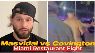 COLBY COVINGTON vs JORGE MASVIDAL ALTERCATION AT MIAMI RESTAURANT [upl. by Gunilla378]