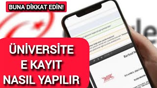 ÜNİVERSİTE E KAYIT NASIL YAPILIR Dikkat Etmeniz Gerekenler  Bunları Bil [upl. by Munmro]