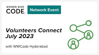 Women Who Code Hyderabad Volunteers Connect  July 2023 [upl. by Liatnahs]