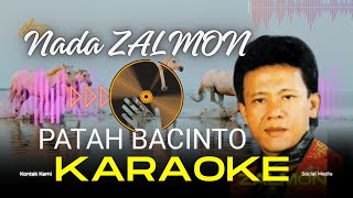 Karaoke Patah Bacinto nada Zalmon [upl. by Porta]