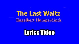 The Last Waltz Lyrics Video  Engelbert Humperdinck [upl. by Sollars]