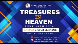 TREASURES IN HEAVEN BY PST VICTOR EKHATOR 16062024 [upl. by Grayson]