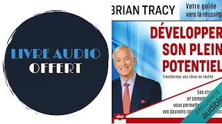 Livre Audio Offert Développer son plein potentiel De Brian Tracy [upl. by Maisie87]