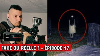 FAKE OU RÉELLE   CHASSEUR DE FANTÔME ET PARANORMAL  EPISODE 17 [upl. by Karisa]