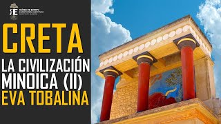 Creta La Civilización Minoica II Eva Tobalina [upl. by Meingolda23]