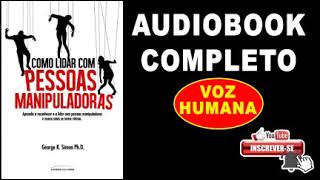 Áudio LivroComo Lidar Com Pessoas Manipuladoras [upl. by Idnic427]