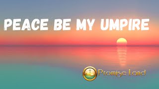 Peace Be My Umpire [upl. by Hada801]