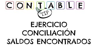 EJERCICIO CONCILIACION SALDOS ENCONTRADOS  FORMATO CONCILIACION EN EXCEL [upl. by Aidas]