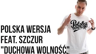 Polska Wersja  Duchowa Wolność feat Szczur prod Lazy Rida [upl. by Eric]