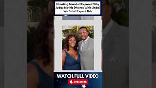 Cheating Scandal Exposed Why Judge Mathis Divorced Linda We Didnt Expect This PART 11 [upl. by Trebmer]