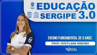 PROJETO EDUCAÇÃO SERGIPE 30 ENSINO FUNDAMENTAL DE 9 ANOS [upl. by Engleman]