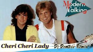 Modern Talking  Cheri cheri Lady Dj Demasie Remix [upl. by Ellehsyt]