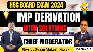 MOST IMP DERIVATION With Solutions  Chief Moderator  PHYSICS  HSC BOARD EXAM 2024 [upl. by Lledniw767]