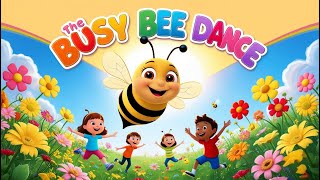 The Busy Bee Dance  Fun and Educational Song for Kids  Learn About Bees and Honeykidsvideo kids [upl. by Atirhs631]