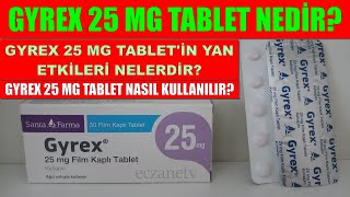 Gyrex 25 Mg Film Kaplı Tablet Nedir Gyrex Tabletin Yan Etkileri Nelerdir Gyrex Nasıl Kullanılır [upl. by Eba]