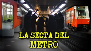 LA SECTA DEL METRO DE LA CIUDAD DE MEXICO  EXPERIENCIAS ATERRADORAS DEL METRO [upl. by Annaid625]