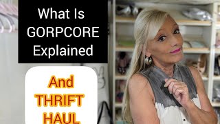 What Is GORPCORE Explained  And THRIFT HAUL [upl. by Ohs676]