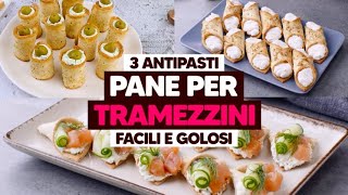 3 Antipasti con il pane per tramezzini facili e golosi [upl. by Ana75]