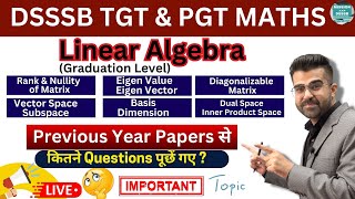 DSSSB TGT PGT MATHS में Linear Algebra से कितने Question पूछें गए Previous Year Exam में [upl. by Pantia]