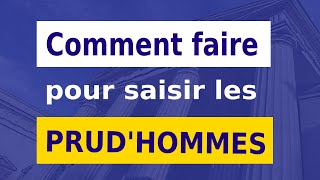 COMMENT SAISIR LE CONSEIL DE PRUDHOMMES [upl. by Feldman]