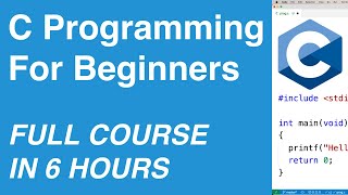 C Programming for Beginners  Full Course [upl. by Etnaihc]