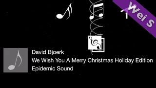 【Wei S】We Wish You A Merry Christmas Holiday Edition  David Bjoerk HDSONG歌曲 [upl. by Enimrac25]