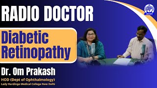 Radio Doctor II Diabetic Retinopathy II Dr Om Prakash [upl. by Htrahddis]