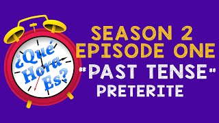 Past Tense  Que Hora Es  Season 2 Episode 1 [upl. by Wolfgram93]