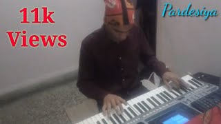 Pardesiya Yeh Sach hai Piya Keyboard Instrumental Song 1 [upl. by Sorvats315]