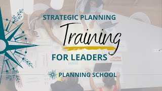 About Strategic Planning Training for Leaders   Planning School [upl. by Ahsimat178]