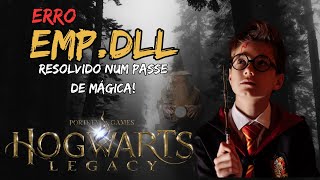 COMO RESOLVER ERRO EMPDLL HOGWARTS LEGACY RESOLVIDO [upl. by Atteuqcaj977]