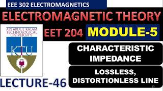 Characteristic Impedance 46 Lossless amp Distortionless Line Module5 KTU EMT ELECTROMAGNETIC [upl. by Aratal662]