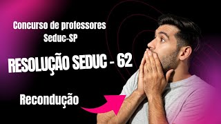 Resolução SEDUC 62 CRITÉRIOS DE RECONDUÇÃO [upl. by Neelyt]