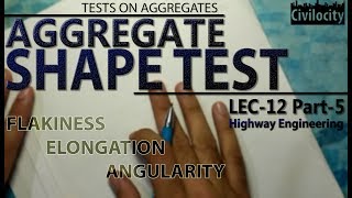 Shape Test  Flakiness Elongation amp Angularity  Lec12 Part5 [upl. by Normalie874]