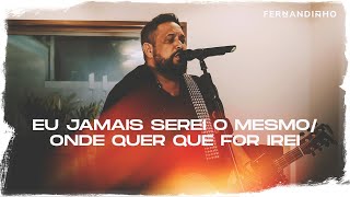 Fernandinho  Eu Jamais Serei O Mesmo  Onde Mandar Eu Irei Álbum Galileu Acústico [upl. by Hillery327]