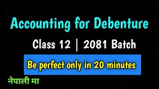 Debenture Class 12 for 2081 Batch accountingfordebenture debenture accounting [upl. by Ahsoik]