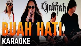 Khalifah  Buah Hati Karaoke Official [upl. by Watanabe]