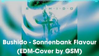 Bushido  Sonnenbank Flavour EDMCover by GSM Official Audio [upl. by Akeenat]