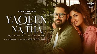 Yaqeen Na Tha Official Music Video  Papon  Rajat Barmecha  Phalguni K  Mandeep  Novice Records [upl. by Grover]