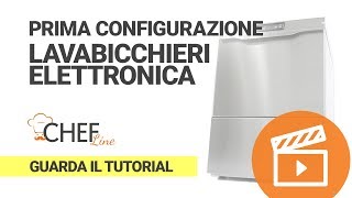 Lavabicchieri professionale elettronica come si accende e si programma  ChefLineit [upl. by Airamzul916]